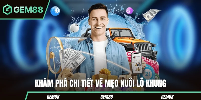Tìm hiểu khái niệm mẹo nuôi lô khung