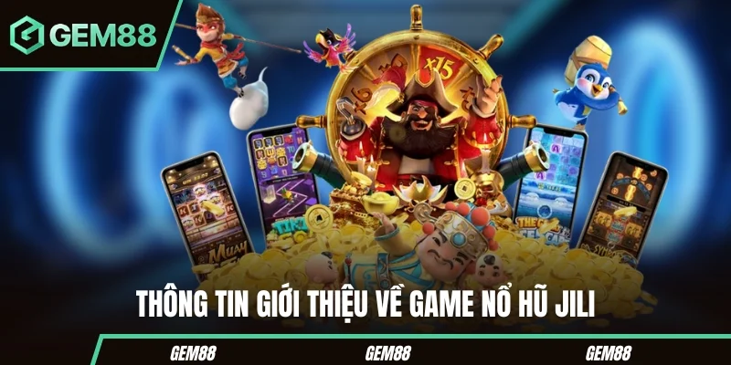 Nổ Hũ JILI trong danh mục nổ hũ GEM88
